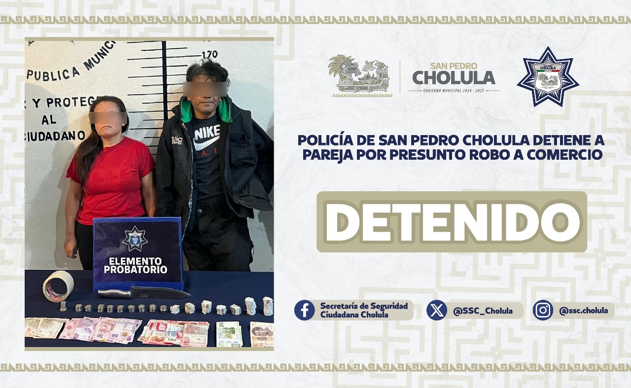 Policía de San Pedro Cholula detiene a pareja por presunto robo a comercio