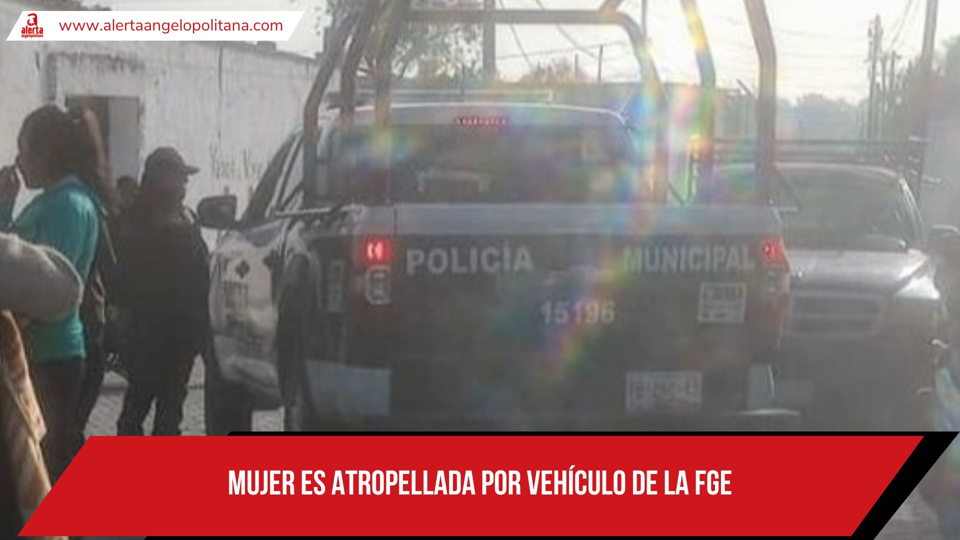 Mujer acaba atropellada por elementos de la FGE