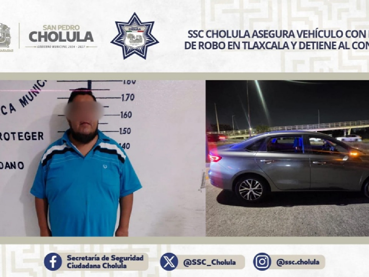SSC Cholula asegura vehículo con reporte de robo en Tlaxcala y detiene al conductor
