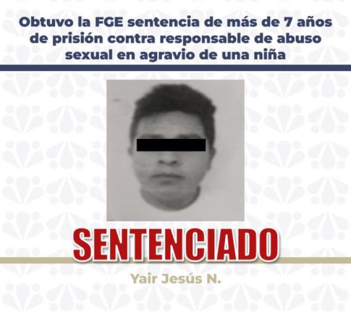Obtuvo la FGE sentencia de más de 7 años de prisión contra responsable de abuso sexual en agravio de una niña